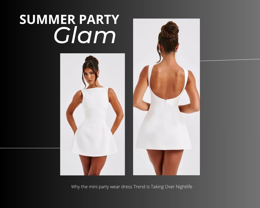 Summer Party Glam: Why the mini party wear dress Trend Is Taking Over Nightlife